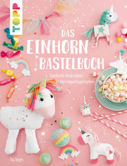 Topp-Das-EINHORN-Bastelbuch-fabelhafte-Kreativideen-9783772478017